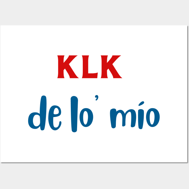 Klk de lo mio Dominican Wall Art by LaurelBDesigns